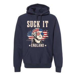 Suck It England Funny 4th Of July George Washington Premium Hoodie