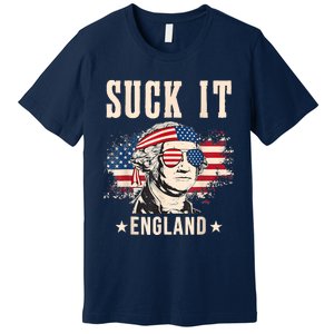 Suck It England Funny 4th Of July George Washington Premium T-Shirt