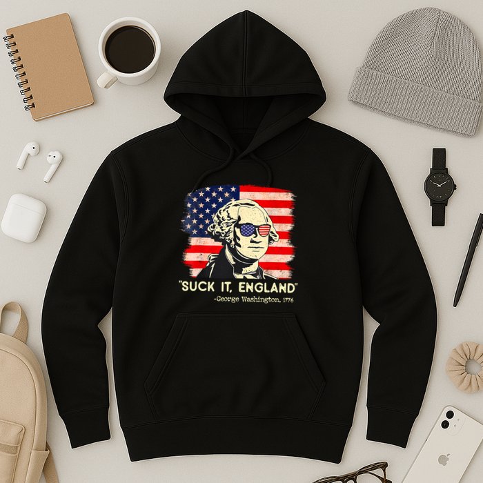 Suck It England Funny 4th Of July George Washington 1776 Hoodie