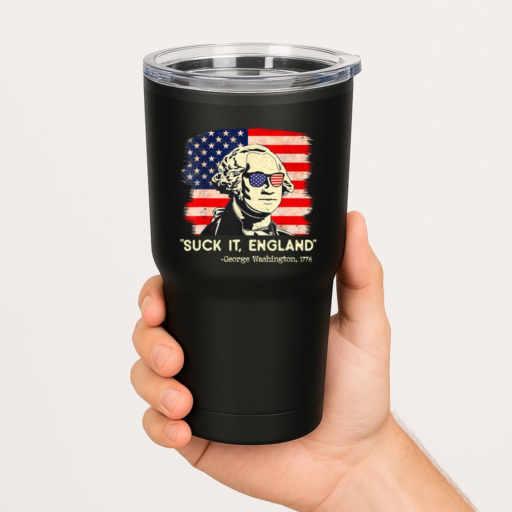 Suck It England Funny 4th Of July George Washington 1776 Tumbler