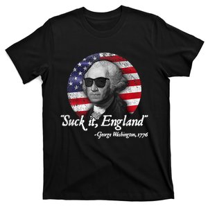 SUCK IT ENGLAND Funny 4th Of July George Washington 1776 T-Shirt