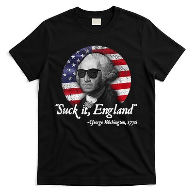 SUCK IT ENGLAND Funny 4th Of July George Washington 1776 T-Shirt