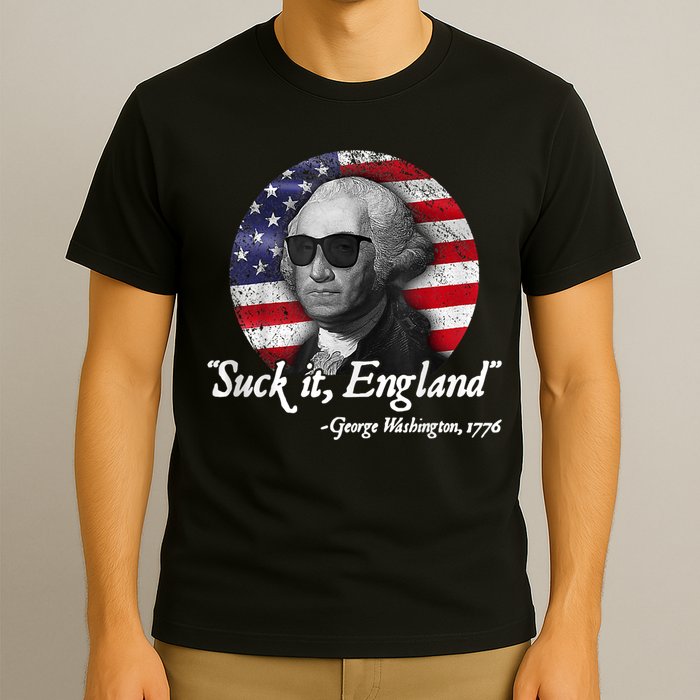SUCK IT ENGLAND Funny 4th Of July George Washington 1776 T-Shirt