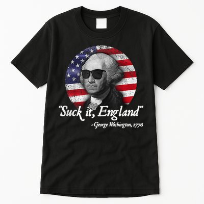 SUCK IT ENGLAND Funny 4th Of July George Washington 1776 Tall T-Shirt