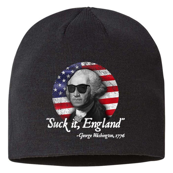 SUCK IT ENGLAND Funny 4th Of July George Washington 1776 Sustainable Beanie