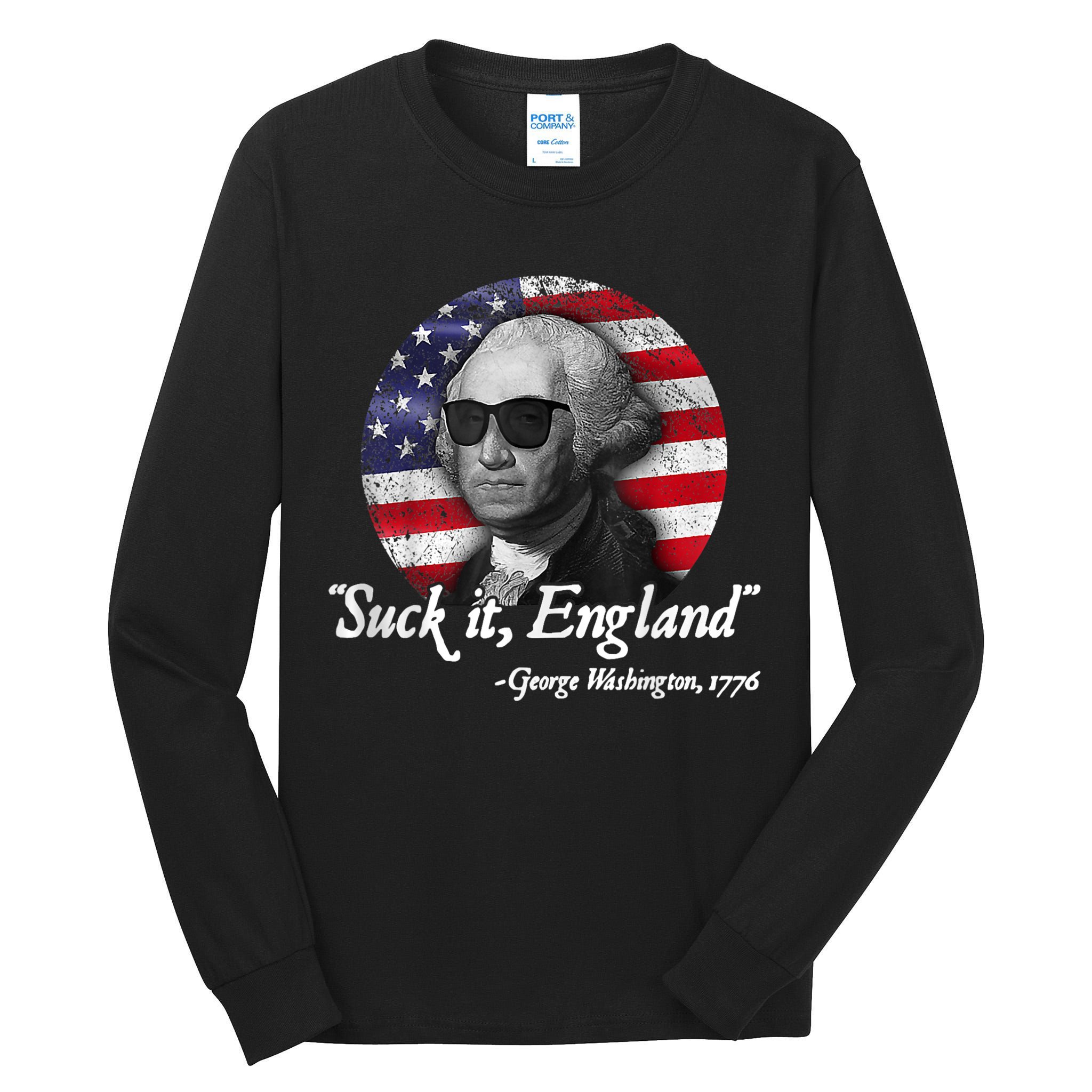 SUCK IT ENGLAND Funny 4th Of July George Washington 1776 Tall Long Sleeve T-Shirt