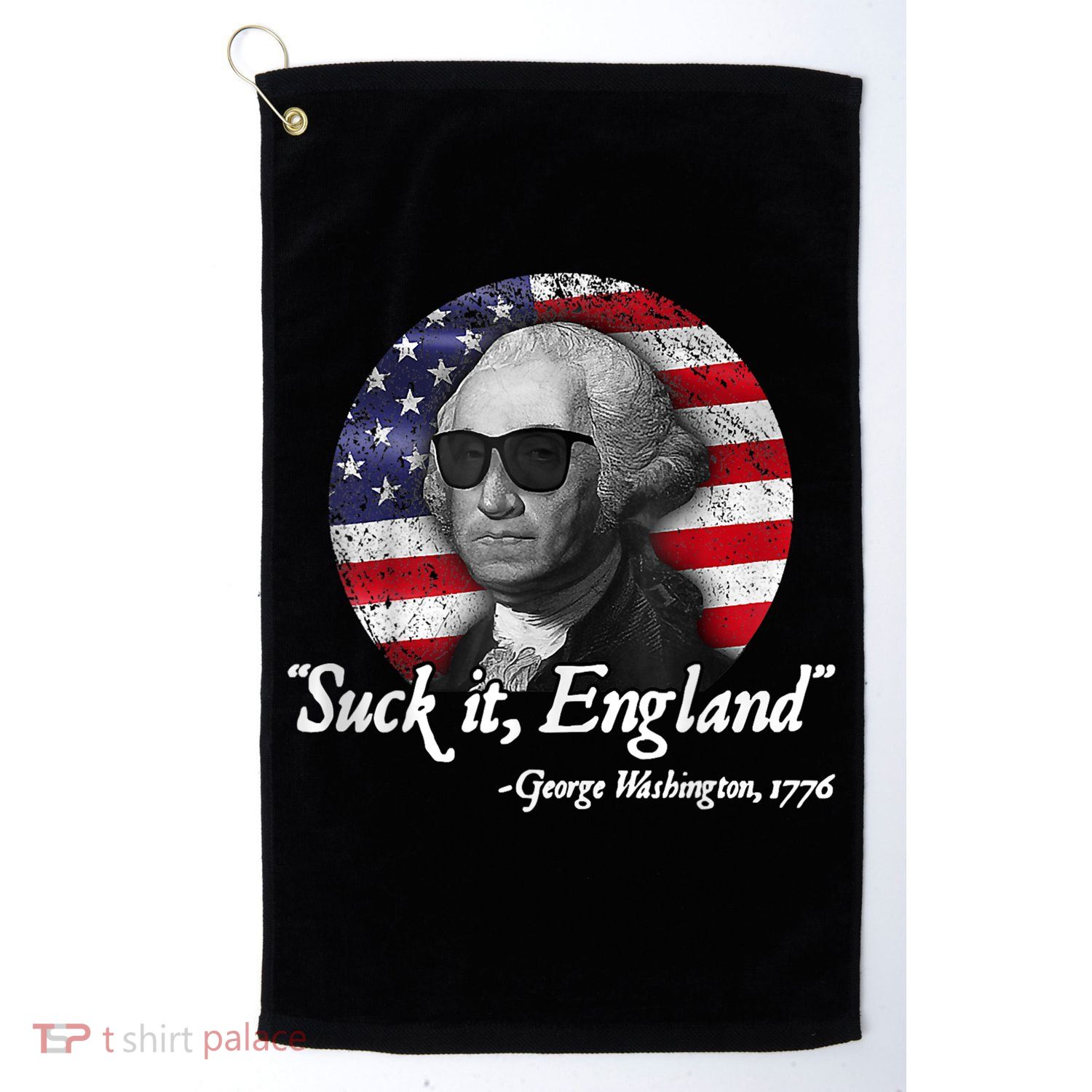SUCK IT ENGLAND Funny 4th Of July George Washington 1776 Golf Towel