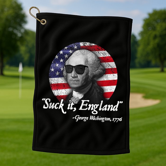 SUCK IT ENGLAND Funny 4th Of July George Washington 1776 Golf Towel
