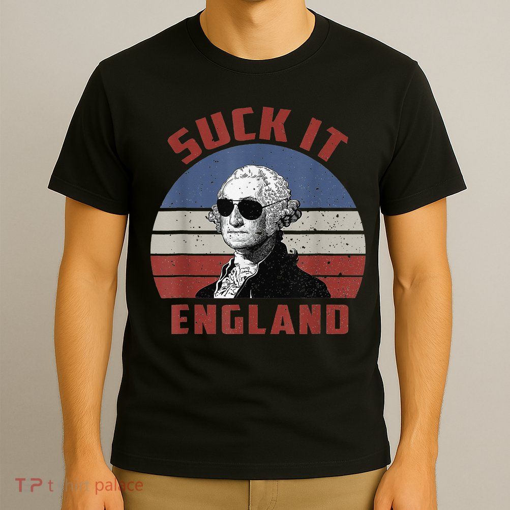 Suck It England Funny 4th of July T-Shirt