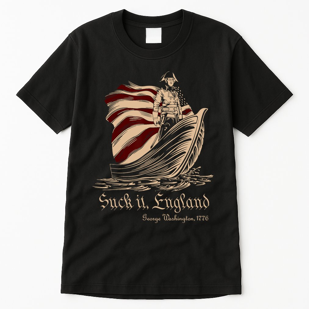 Suck It England Funny 4th Of July George Washington 1776 Tall T-Shirt