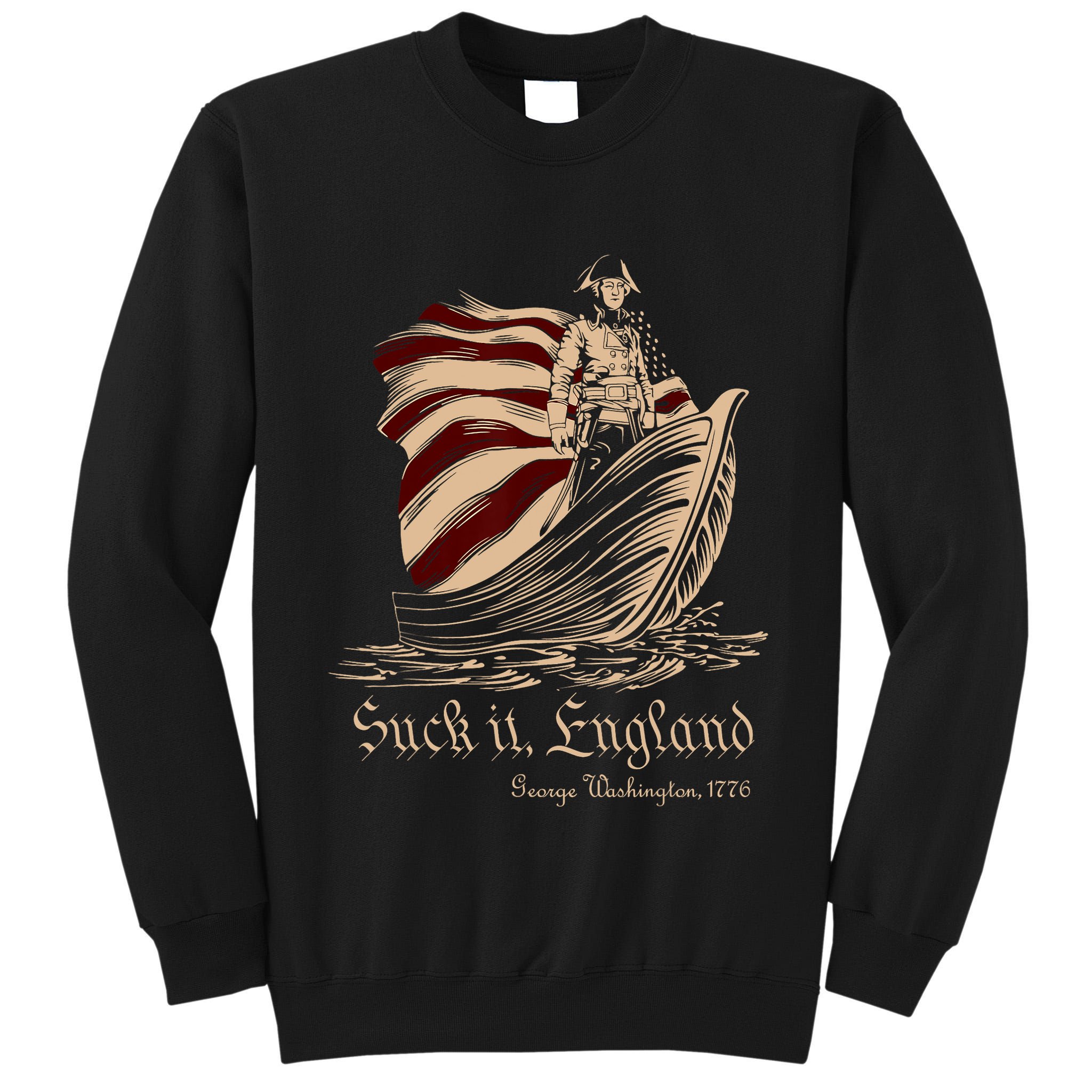 Suck It England Funny 4th Of July George Washington 1776 Tall Sweatshirt