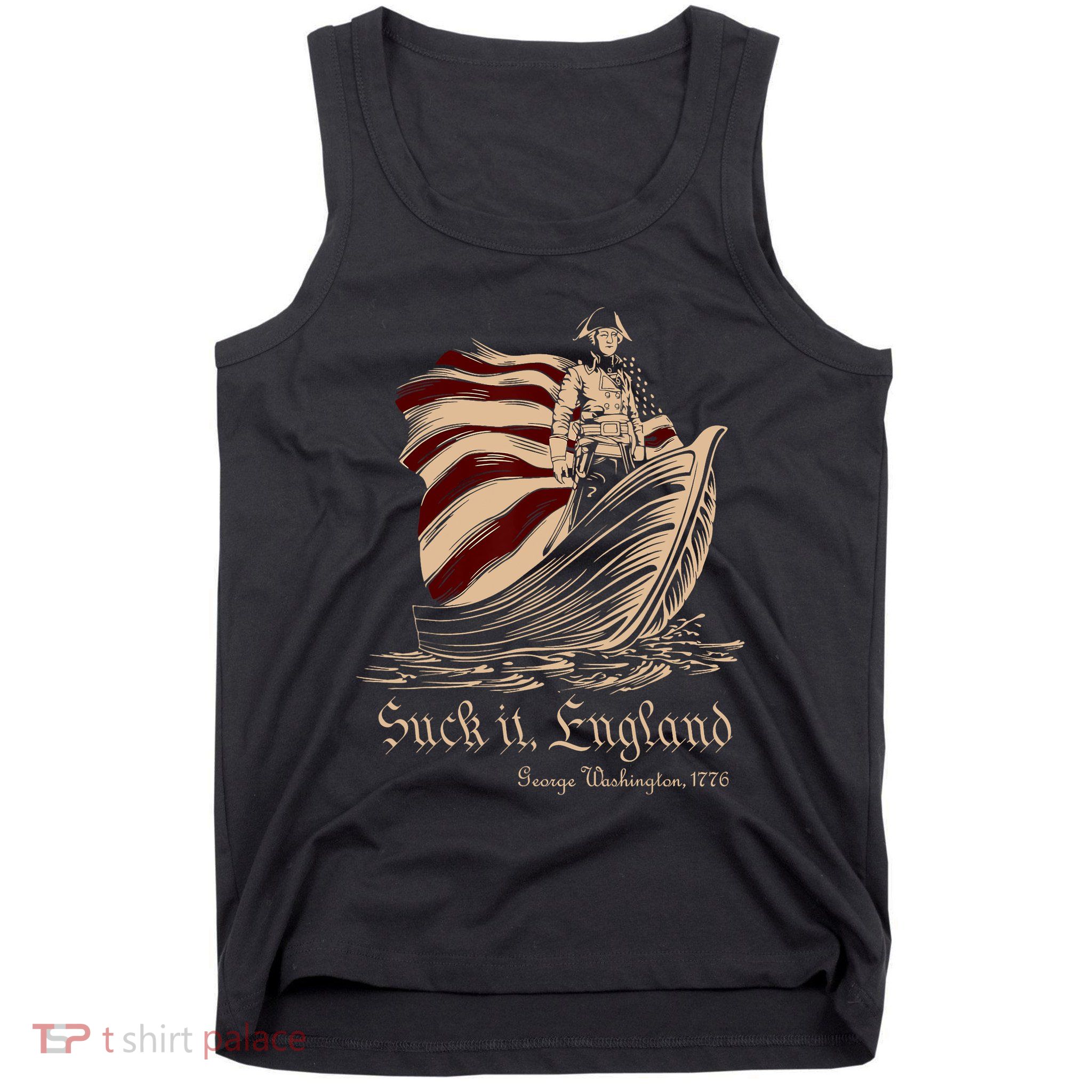 Suck It England Funny 4th Of July George Washington 1776 Tank Top