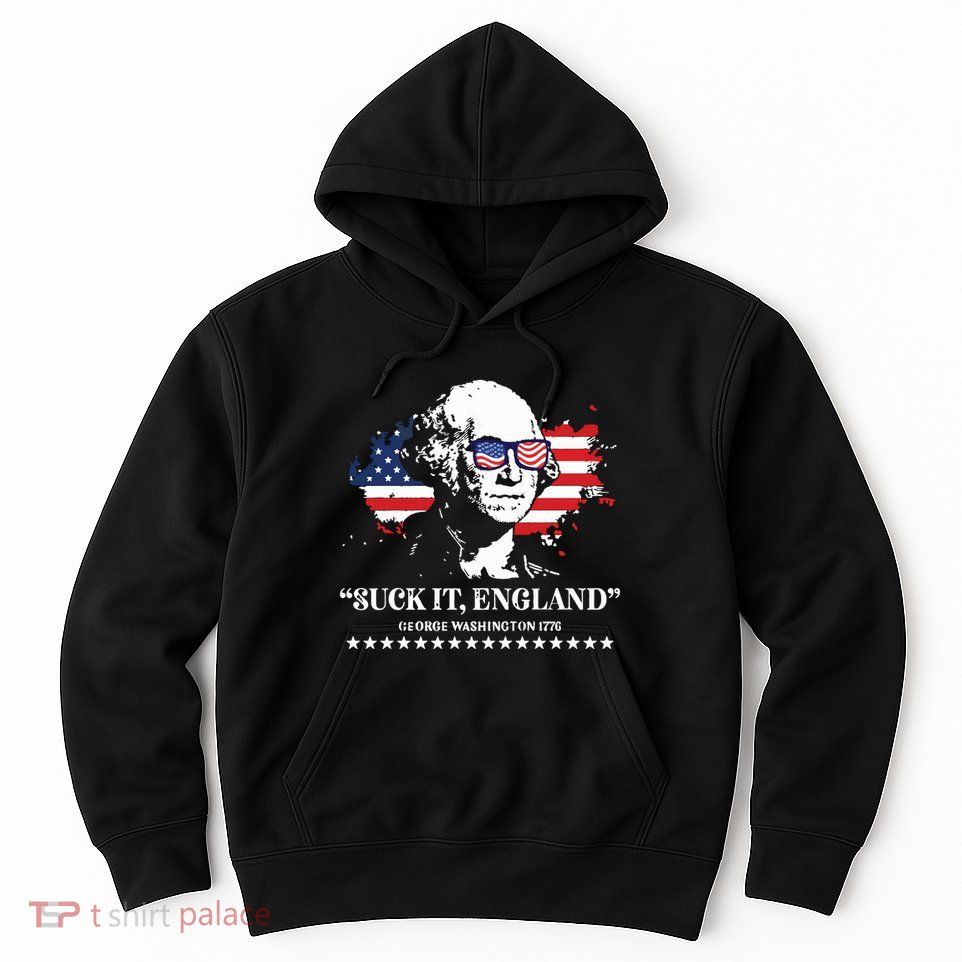 Suck It England George Washington 1776 Hoodie
