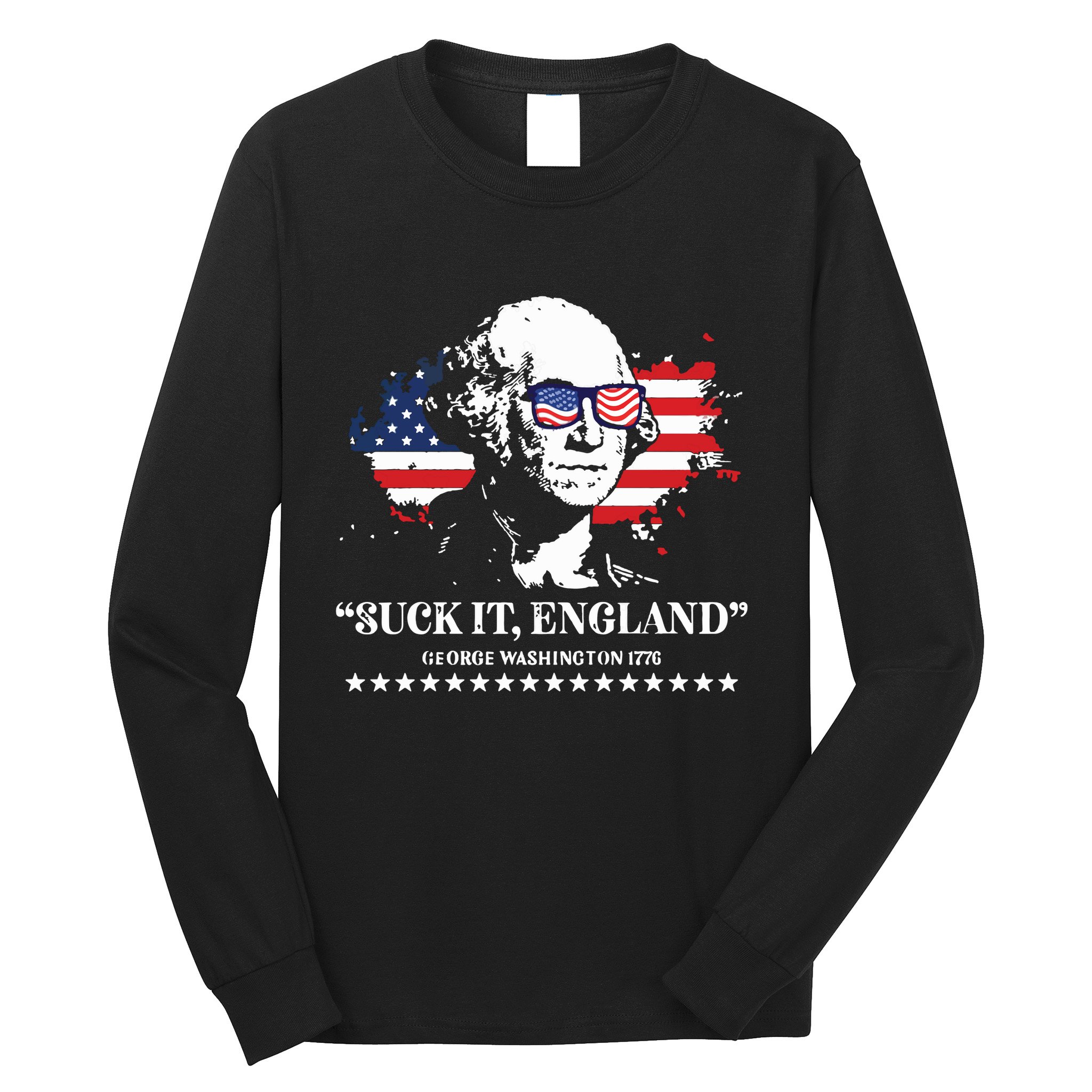 Suck It England George Washington 1776 Long Sleeve Shirt