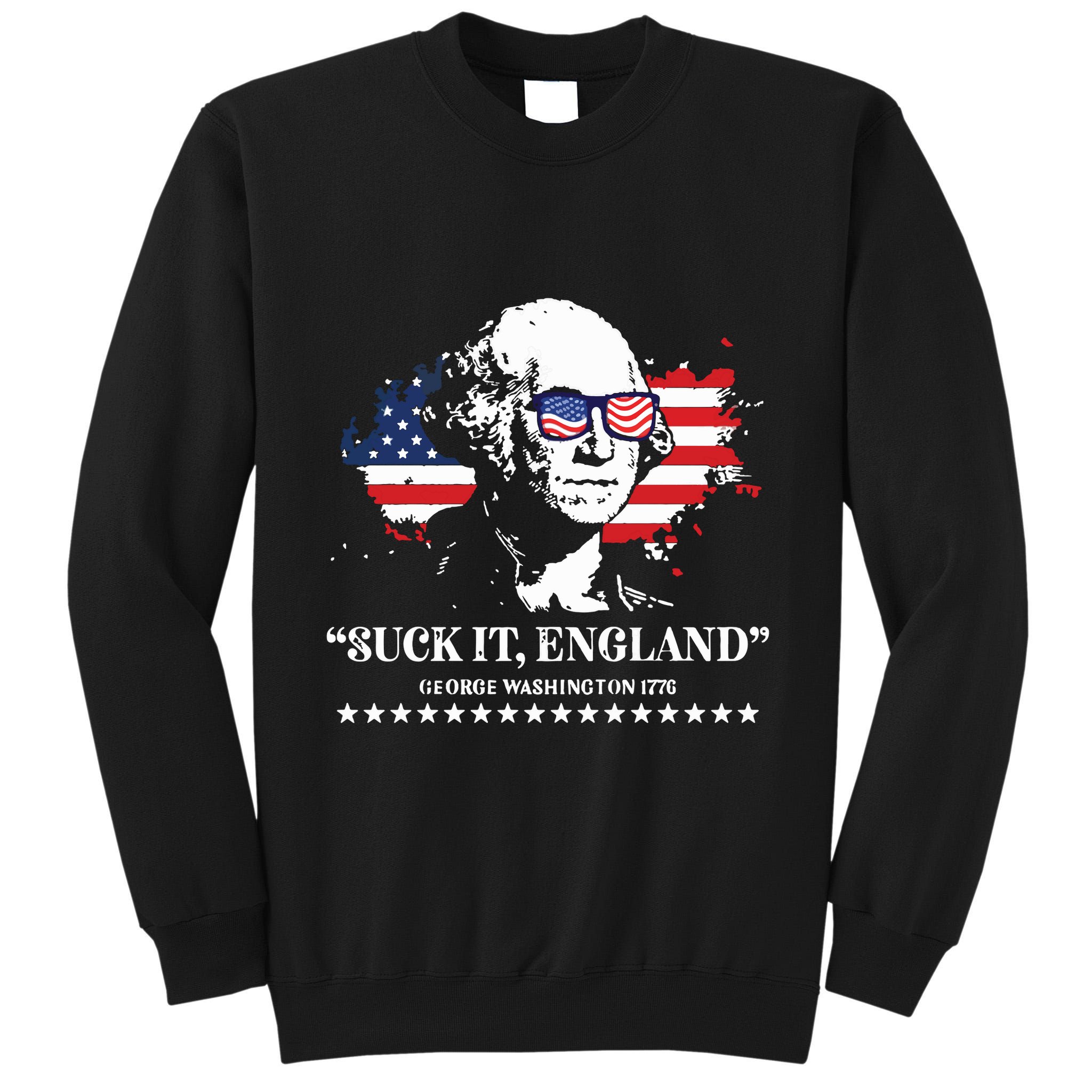 Suck It England George Washington 1776 Tall Sweatshirt