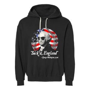 Suck It England 4th Of July George Washington Garment-Dyed Fleece Hoodie