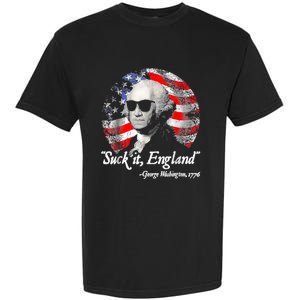 Suck It England 4th Of July George Washington Garment-Dyed Heavyweight T-Shirt