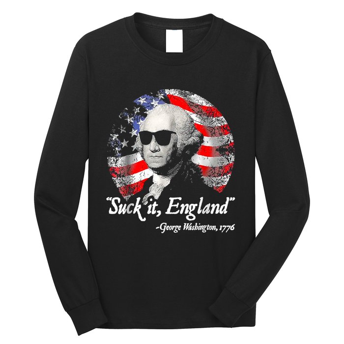 Suck It England 4th Of July George Washington Long Sleeve Shirt