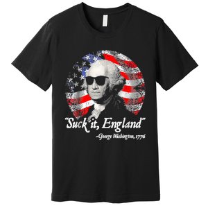 Suck It England 4th Of July George Washington Premium T-Shirt