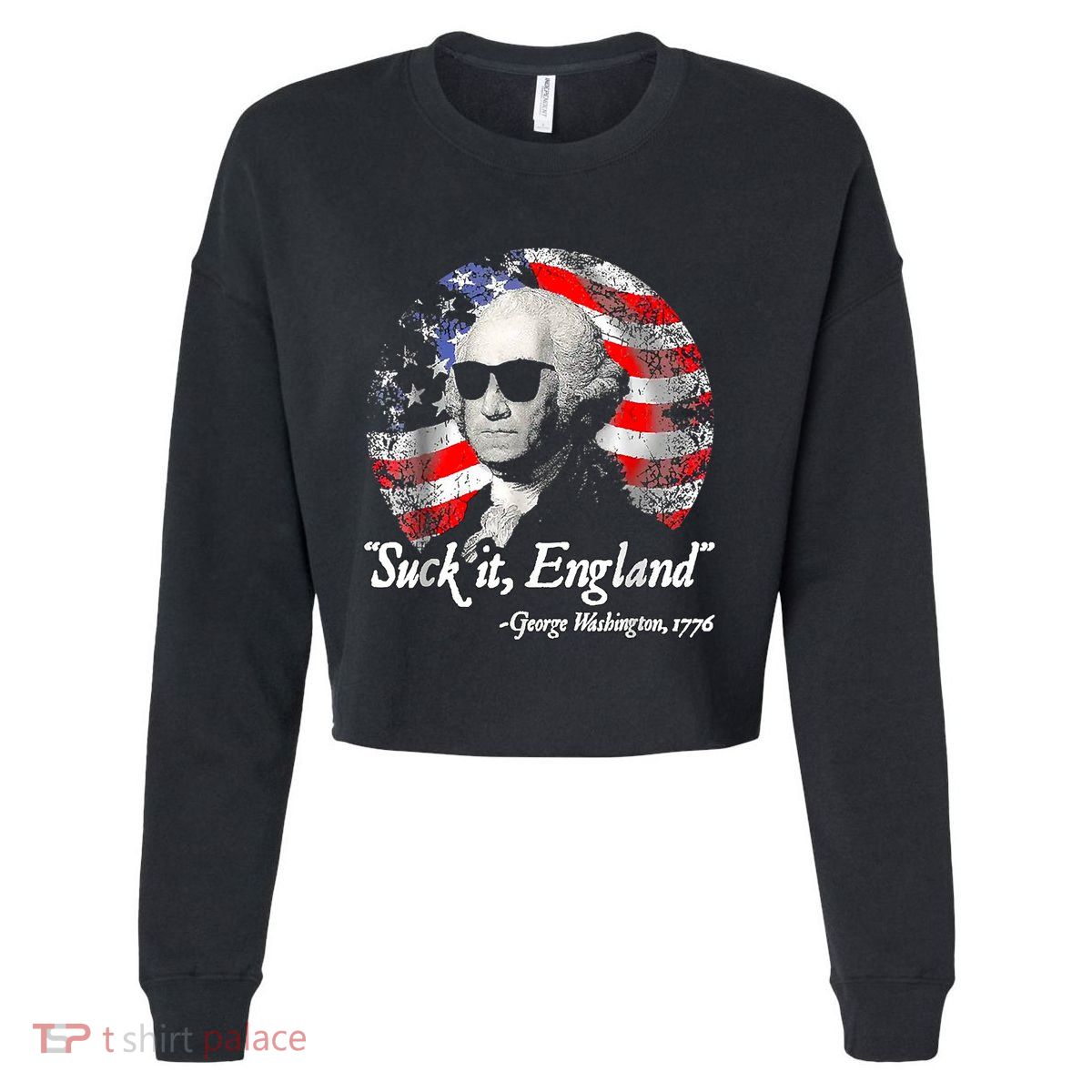 Suck It England 4th Of July George Washington Cropped Pullover Crew