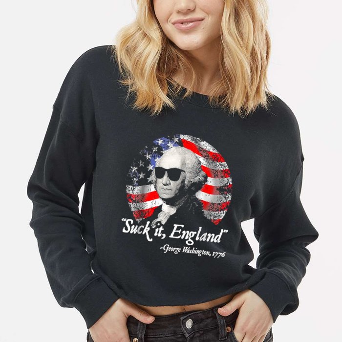 Suck It England 4th Of July George Washington Cropped Pullover Crew