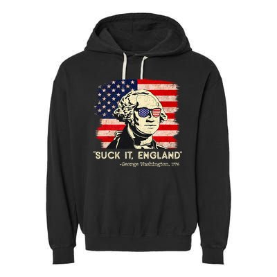 Suck It England Funny 4th Of July Funny George Washington Garment-Dyed Fleece Hoodie