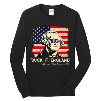 Suck It England Funny 4th Of July Funny George Washington Tall Long Sleeve T-Shirt