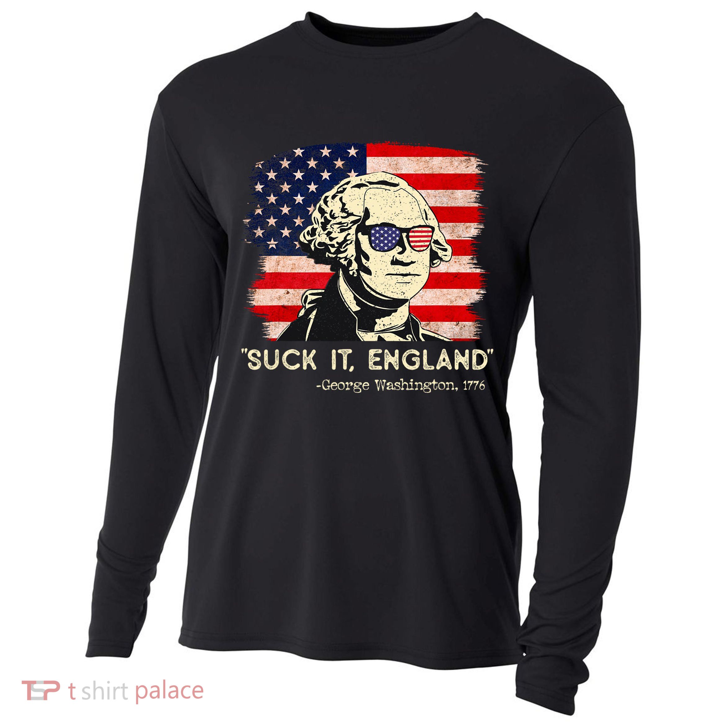 Suck It England Funny 4th Of July Funny George Washington Cooling Performance Long Sleeve Crew