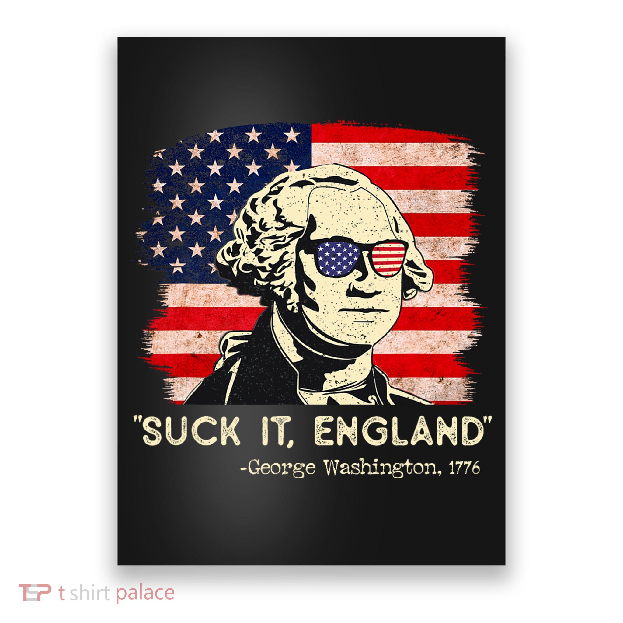 Suck It England Funny 4th Of July Funny George Washington Poster
