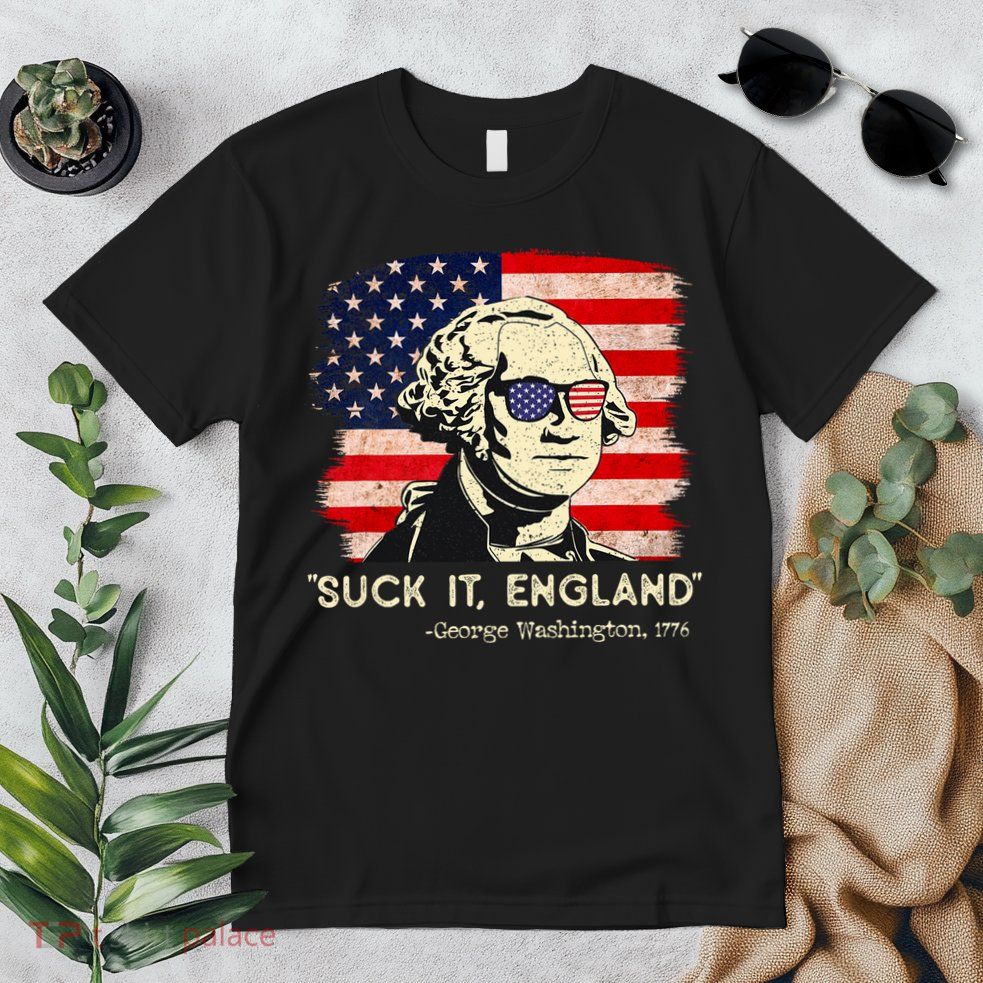 Suck It England Funny 4th Of July Funny George Washington Premium T-Shirt