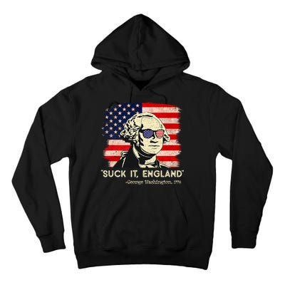 Suck It England Funny 4th Of July Funny George Washington Tall Hoodie