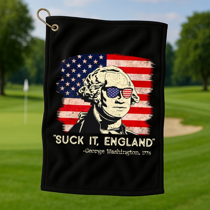 Suck It England Funny 4th Of July Funny George Washington Golf Towel