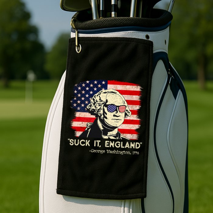 Suck It England Funny 4th Of July Funny George Washington Golf Towel