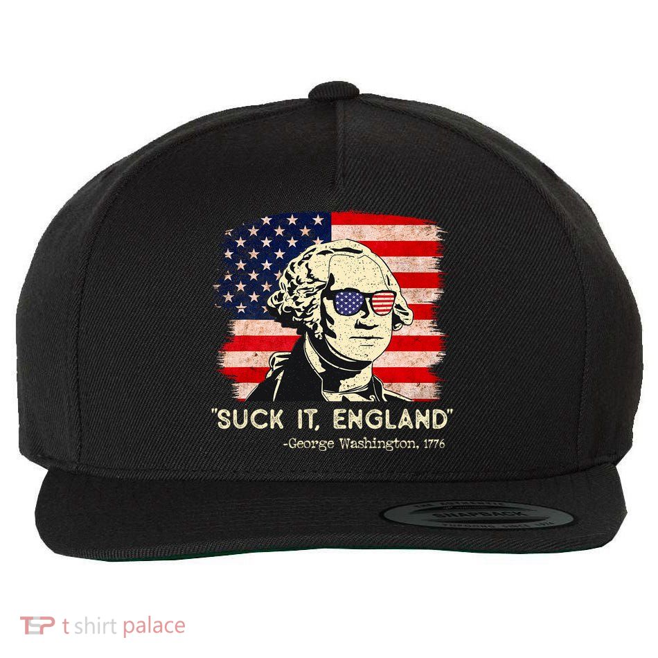 Suck It England Funny 4th Of July Funny George Washington Wool Snapback Cap
