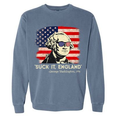 Suck It England Funny 4th Of July Funny George Washington Garment-Dyed Sweatshirt
