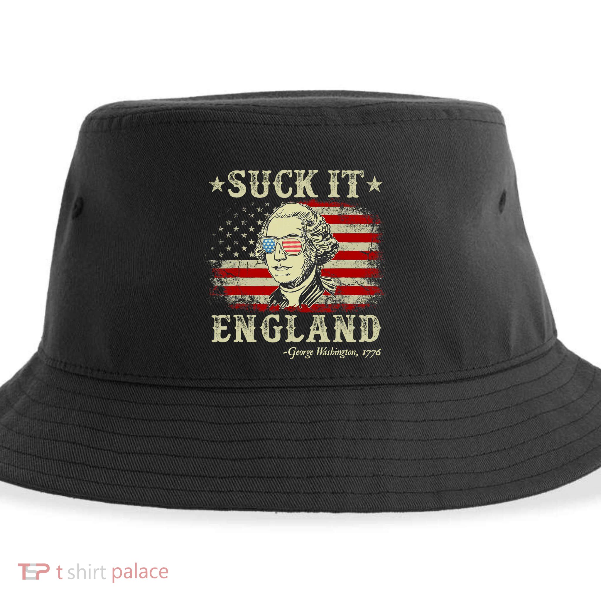 Suck It England Funny 4th Of July George Washington 1776 Sustainable Bucket Hat