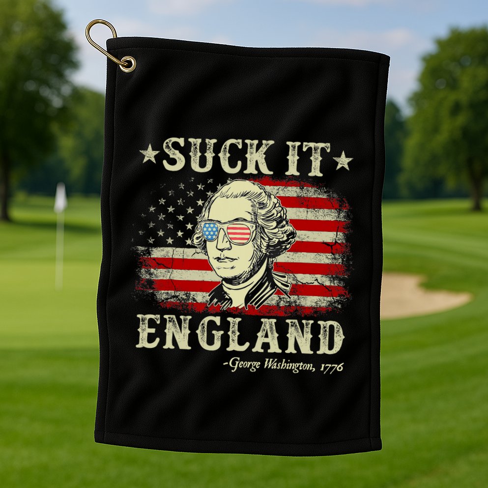 Suck It England Funny 4th Of July George Washington 1776 Golf Towel