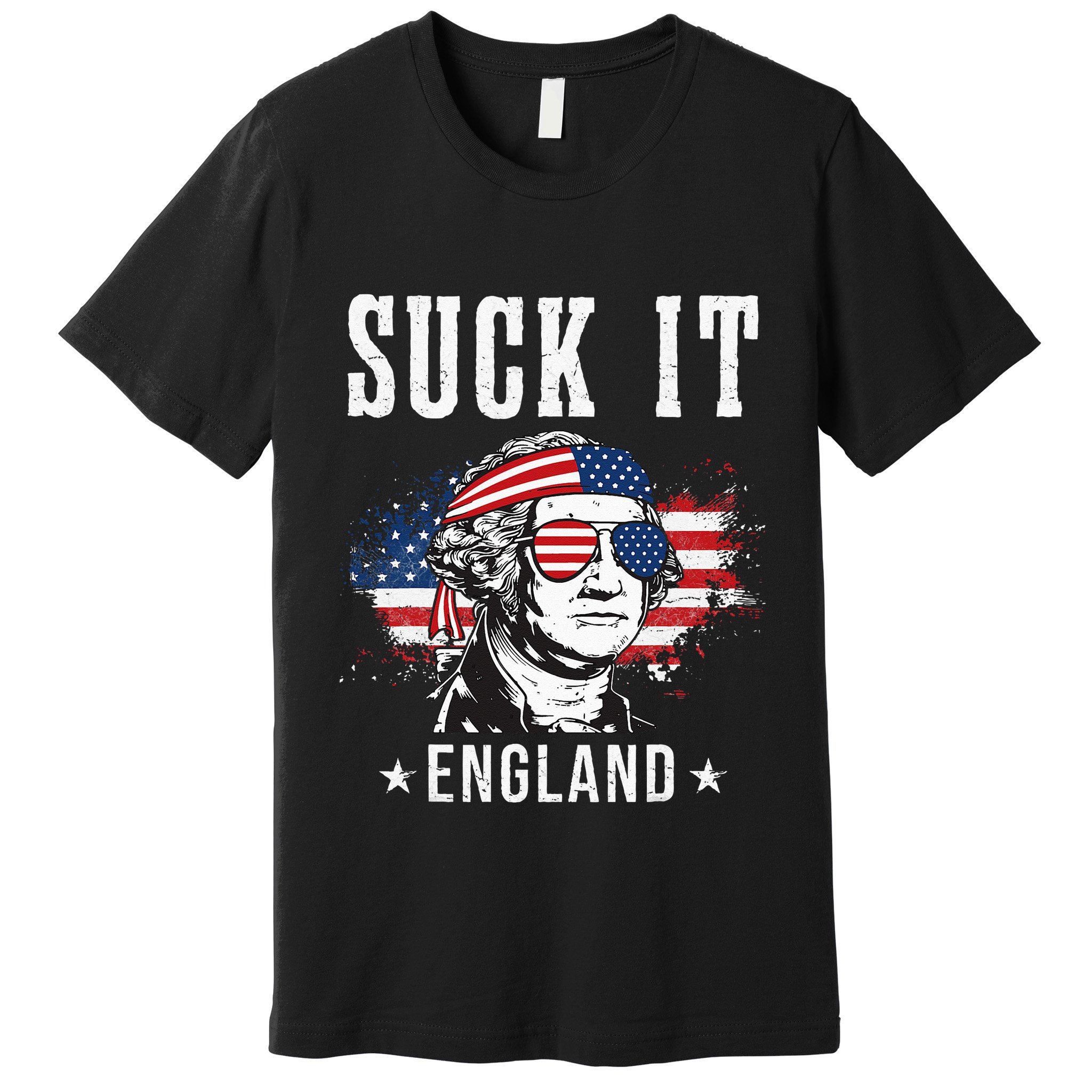Suck It England Funny 4th of July George Washington Funny Premium T-Shirt