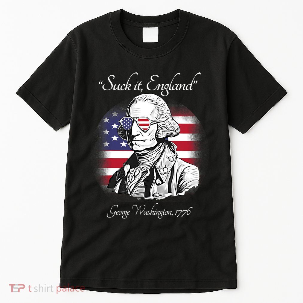 Suck It England Funny George Washington USA Flag 4th Of July Tall T-Shirt