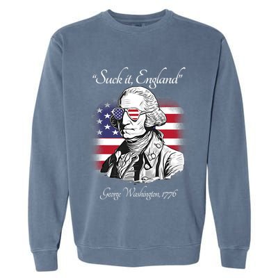 Suck It England Funny George Washington USA Flag 4th Of July Garment-Dyed Sweatshirt