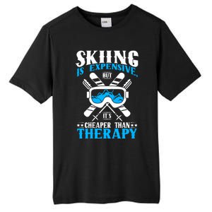 Skiing Is Expensive But Cheaper Than A Therapy Ski Lover Gift Tall Fusion ChromaSoft Performance T-Shirt