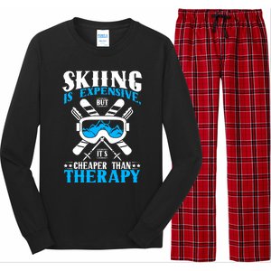 Skiing Is Expensive But Cheaper Than A Therapy Ski Lover Gift Long Sleeve Pajama Set