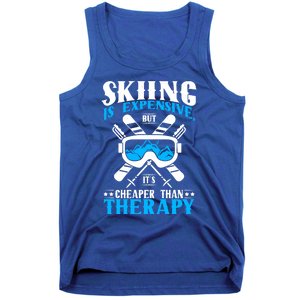 Skiing Is Expensive But Cheaper Than A Therapy Ski Lover Gift Tank Top