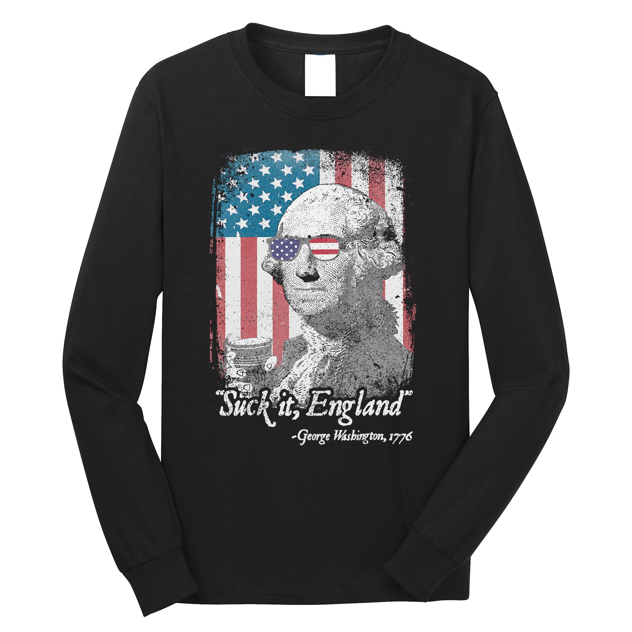 Suck It England Funny 4th of July George Washington 1776 Long Sleeve Shirt