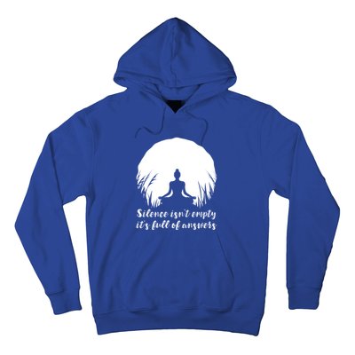 Silence Isnt Empty Its Full Of Answers Yoga Meditation Art Gift Hoodie