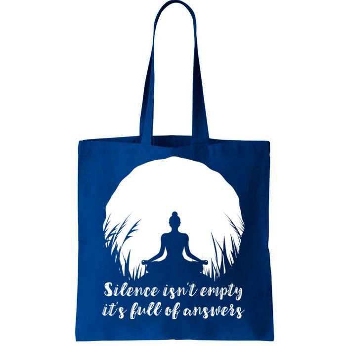 Silence Isnt Empty Its Full Of Answers Yoga Meditation Art Gift Tote Bag