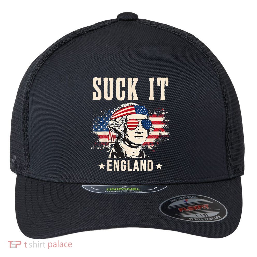 Suck It England Funny 4th Of July George Washington Flexfit Unipanel Trucker Cap