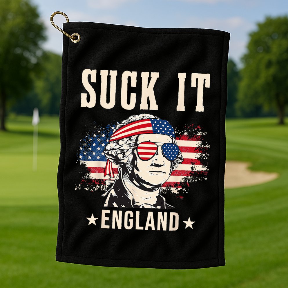 Suck It England Funny 4th Of July George Washington Golf Towel