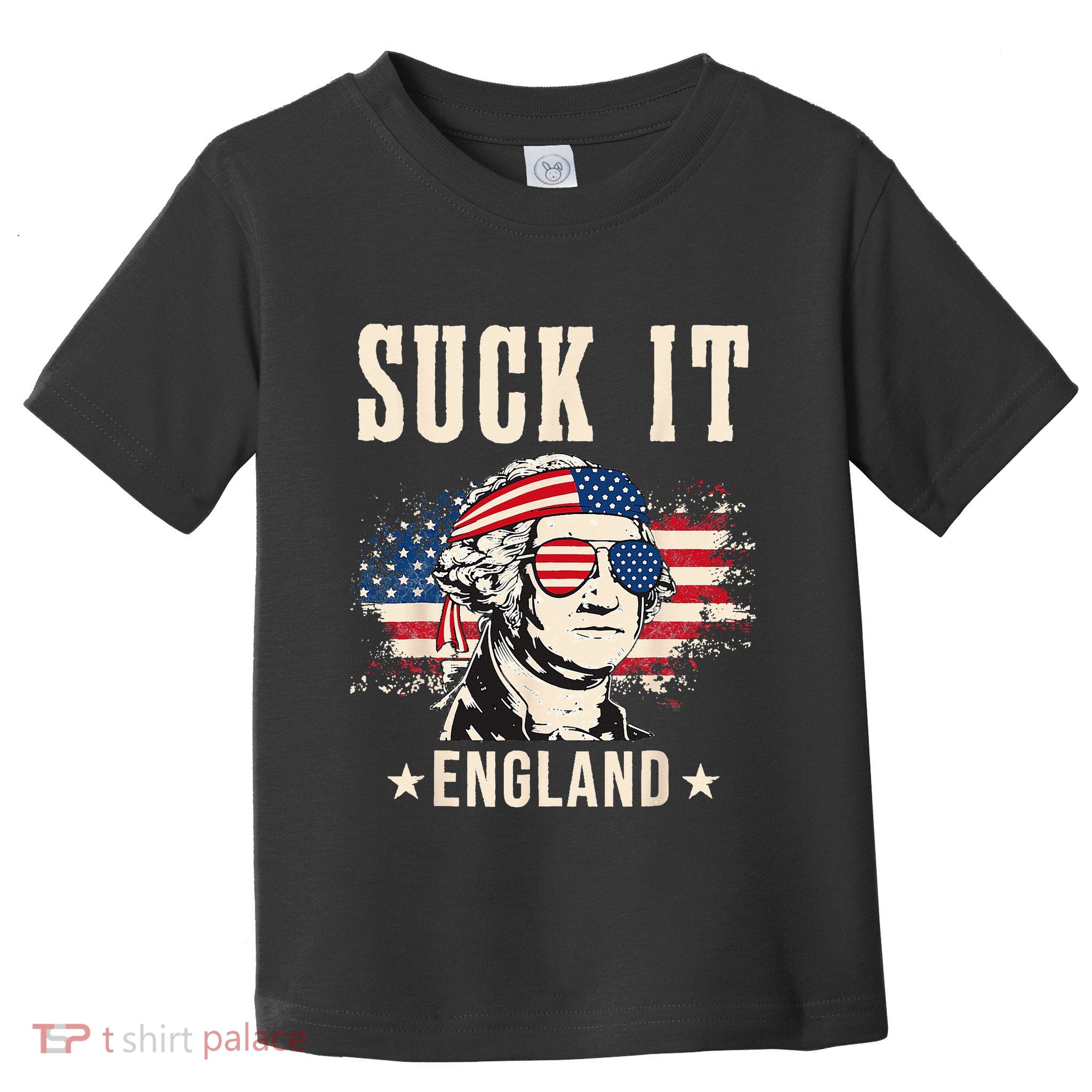 Suck It England Funny 4th Of July George Washington Toddler T-Shirt