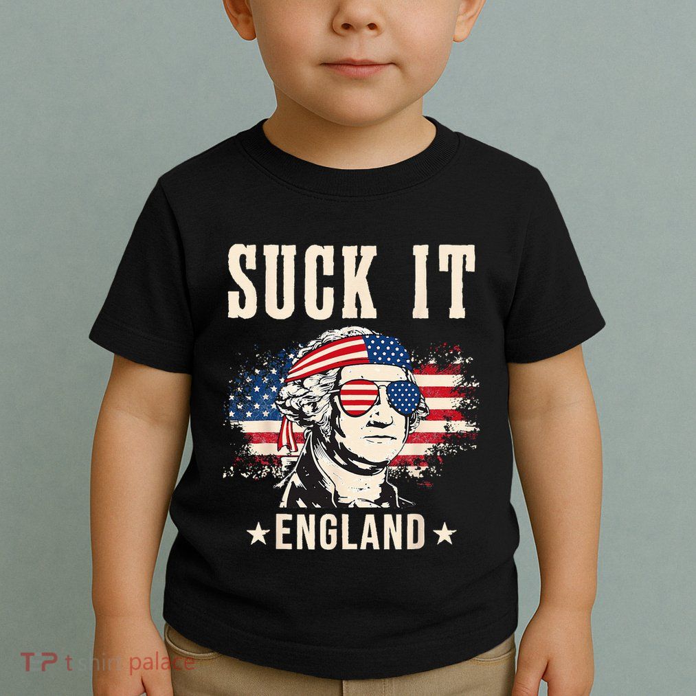 Suck It England Funny 4th Of July George Washington Toddler T-Shirt